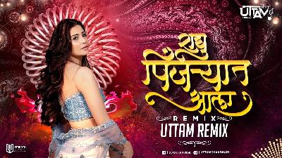 DJ UTTAM REMIX - Raghu Pinjryat Ala